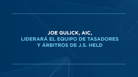 Empresa de consultoría global asciende a Joe Gulick, AIC, para supervisar tasaciones para J.S. Held